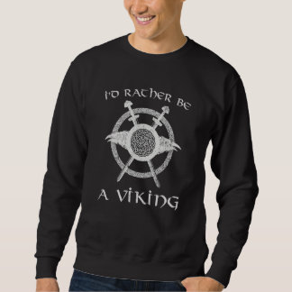 Sweatshirt Je préférerais être un viking épée bouclier nœud n