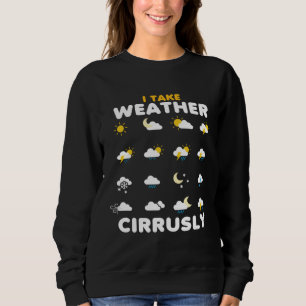Sweatshirt Je prends la météo Cirrusly Cirrus Météorologie Mé