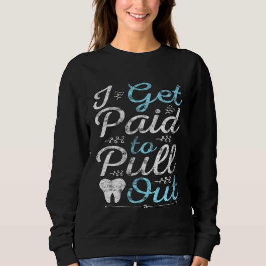 Sweatshirt Je reçois une aide pour sortir Dentist Dentist Den (Devant)