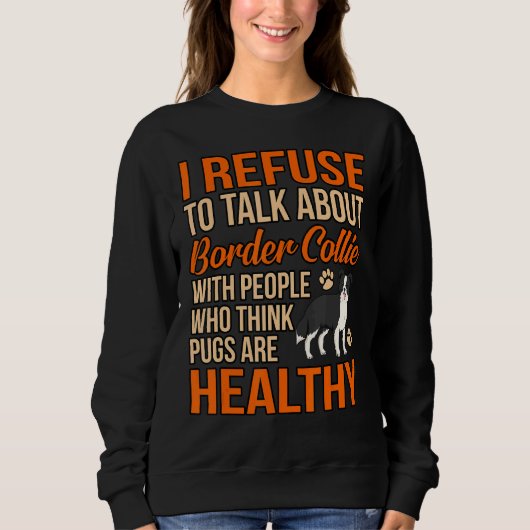Sweatshirt Je Refuse De Parler De Collision À La Frontière Av (Devant)