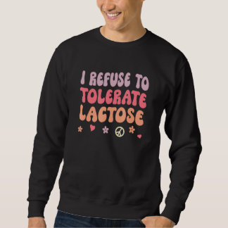 Sweatshirt Je refuse de tolérer le lactose_4