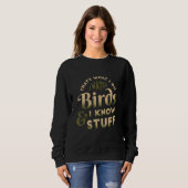 Sweatshirt Je Regarde Les Oiseaux Et Je Connais Stuff Bird Wa (Devant entier)