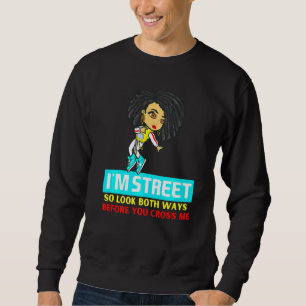 Sweatshirt Je Rue Donc Regardez Les Deux Façons Avant De Me T