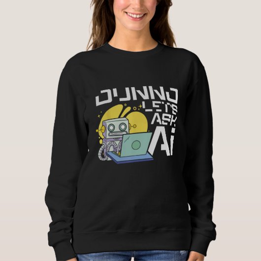 Sweatshirt Je sais pas Demandons à l'Ia Intelligence artifici (Devant)