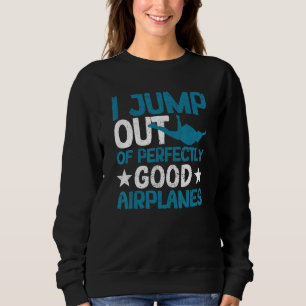 Sweatshirt Je Saute D'Avions Parfaitement Bons En Plongée