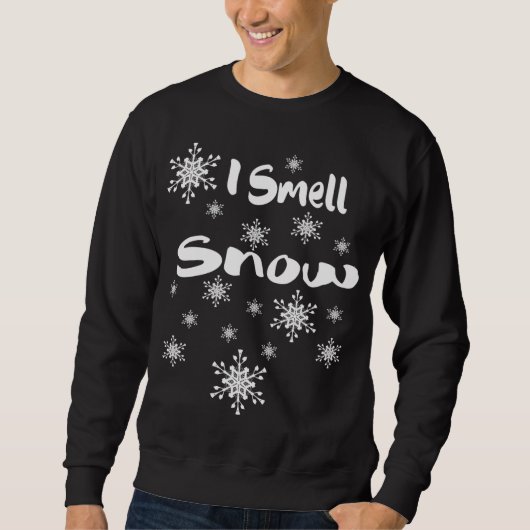 Sweatshirt Je sens Neige mignon flocons de neige drôle cadeau (Devant)