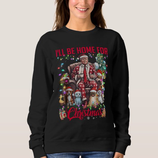Sweatshirt Je serai à la maison pour Noël Père Noël drôle Tru (Devant)