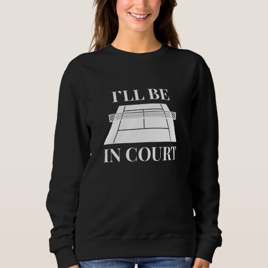 Sweatshirt Je serai au tribunal (Devant)