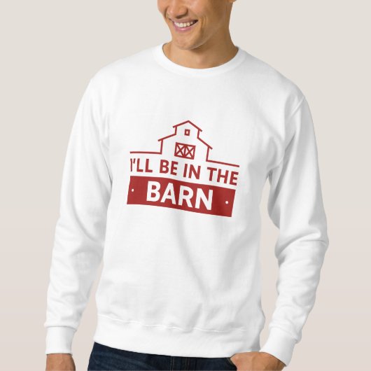 Sweatshirt Je serai dans la grange (Devant)
