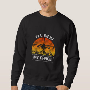 Sweatshirt Je Serai Dans Mon Bureau Aéronefs D'Aviation Drôle