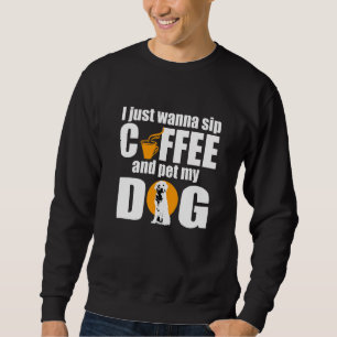 Sweatshirt Je Sirote Juste Du Café Et Je Pet Mon Chien