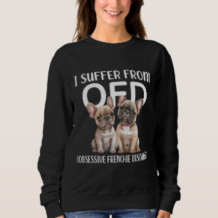 Sweatshirt Je Souffre Des Chiens De Troubles Français Obsessi