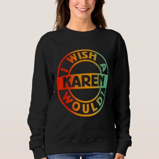 Sweatshirt Je Souhaite Qu'Une Karen (Devant)