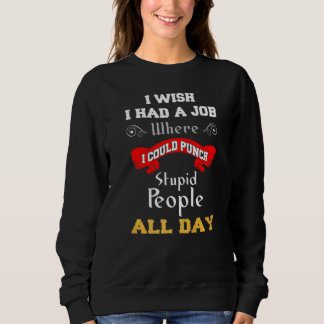 Sweatshirt Je Souhaiterais Avoir Un Travail Où Je Pourrais Fr