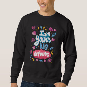 Sweatshirt Je suis à toi, pas de remboursement
