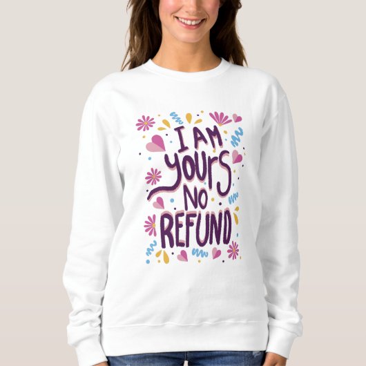 Sweatshirt Je suis à vous sans remboursement (Devant)