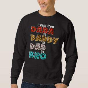 Sweatshirt Je Suis Allé De Dada À Papa À Papa À Bro Vintage L