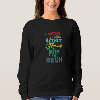 Sweatshirt Je Suis Allé De Maman À Maman À Maman À Maman À Br