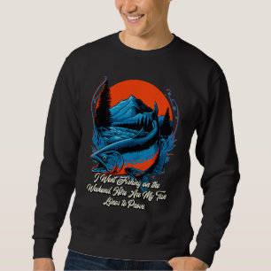 Sweatshirt Je suis allé pêcher le week-end Style de vie Habit