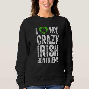 Sweatshirt Je suis amoureuse de mon petit ami irlandais fou p