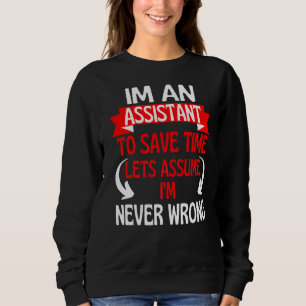 Sweatshirt Je suis assistant pour gagner du temps Supposons q