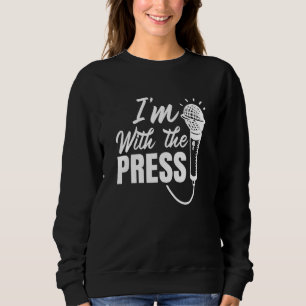 Sweatshirt Je Suis Avec Le Reporter De Presse Membre Correspo