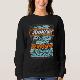 Sweatshirt Je suis avocat, qui d'autre ferait ce travail