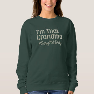 Sweatshirt Je suis cette grand-mère Désolé Pas Désolé