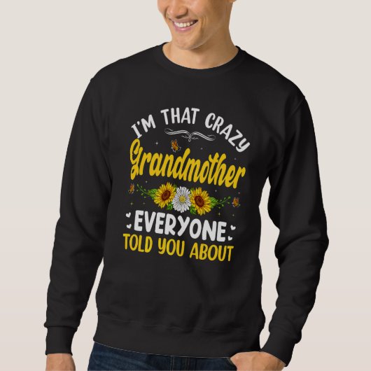 Sweatshirt Je suis cette grand-mère folle que tout le monde a (Devant)