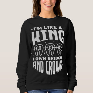 Sweatshirt Je suis comme un roi je possède des ponts et des c