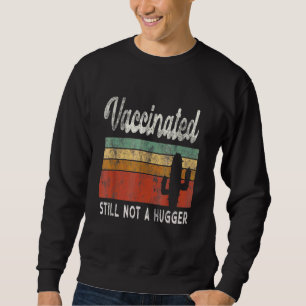 Sweatshirt Je suis complètement vacciné mais pas un gros Intr