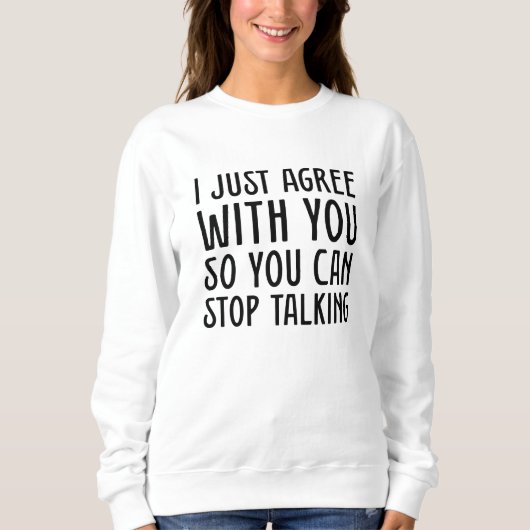 Sweatshirt Je Suis D'Accord Avec Vous. (Devant)