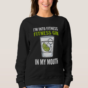 Sweatshirt Je suis dans la condition physique Gin dans ma bou