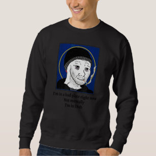 Sweatshirt Je suis dans un mauvais endroit en ce moment pas m