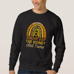 Sweatshirt Je Suis Devenu Enseignant Pour L'Argent Et La Reno