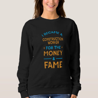 Sweatshirt Je suis devenu ouvrier du bâtiment pour l'argent e