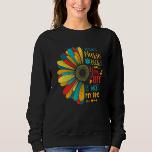 Sweatshirt Je suis devenue infirmière parce que votre vie vau