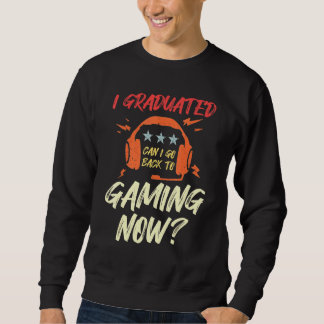 Sweatshirt Je Suis Diplômé Puis-Je Retourner À Gaming Graduat