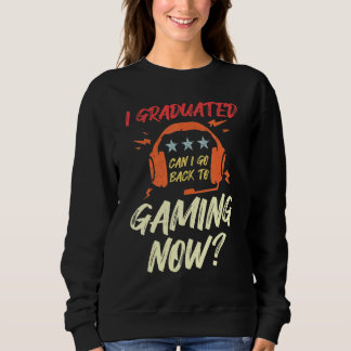 Sweatshirt Je Suis Diplômé Puis-Je Retourner À Gaming Graduat