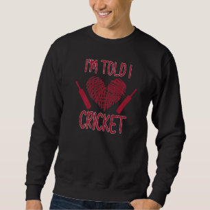 Sweatshirt Je suis dit I Love Cricket Sports Joueur d'équipe