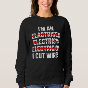 Sweatshirt Je suis électricien je coupe les fils Ingénieur él