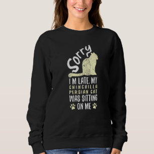 Sweatshirt Je suis en retard Mon Chat Chinchilla Perse était