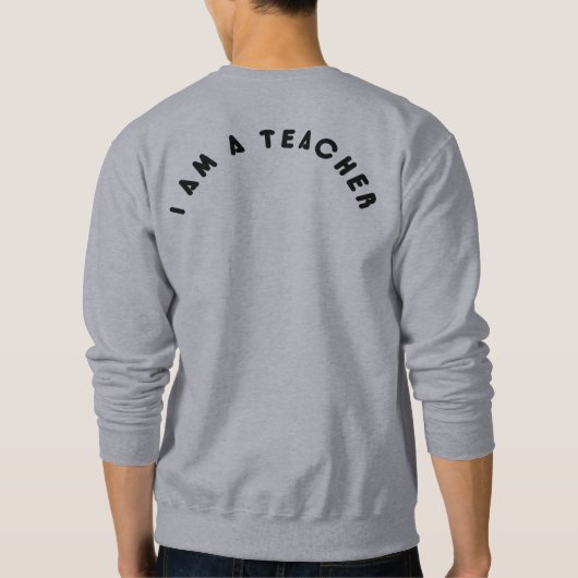 Sweatshirt Je suis enseignant - Fière éducatrice Citation Cad (Dos)
