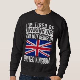 Sweatshirt Je suis fatigué de me réveiller et de ne pas être 