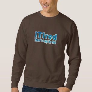 Sweatshirt Je suis fatigué Il y a une sieste pour ça