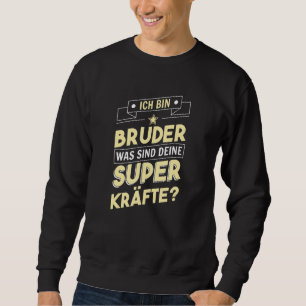 Sweatshirt Je Suis Frère Quelles Sont Vos Superpuissances Fiè