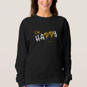 Sweatshirt Je suis heureux Choisissez le bonheur Sourires et
