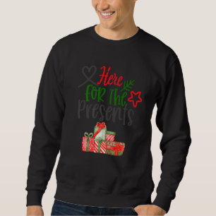 Sweatshirt Je suis ici pour les présents