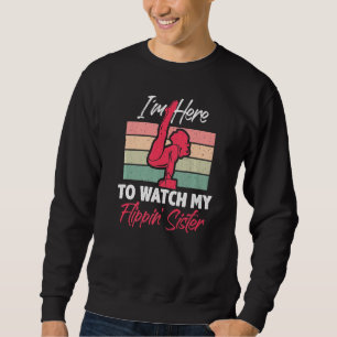 Sweatshirt Je suis ici Regarder ma soeur Flippin Funny Gymnas