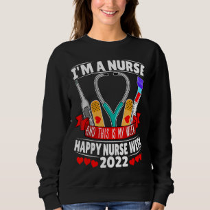 Sweatshirt Je suis infirmière et c'est ma semaine Bonne infir